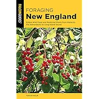 Foraging New England: Edible Wild Food and Medicinal Plants from Maine to the Adirondacks to Long Island Sound (Foraging Series) Foraging New England: Edible Wild Food and Medicinal Plants from Maine to the Adirondacks to Long Island Sound (Foraging Series) Paperback Kindle