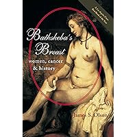 Bathsheba's Breast: Women, Cancer, and History Bathsheba's Breast: Women, Cancer, and History Kindle Paperback Hardcover Digital