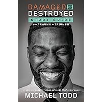 Damaged but Not Destroyed Study Guide: From Trauma to Triumph Damaged but Not Destroyed Study Guide: From Trauma to Triumph Paperback Audible Audiobook Kindle