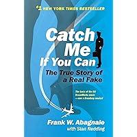 Catch Me If You Can: The True Story of a Real Fake Catch Me If You Can: The True Story of a Real Fake Kindle Paperback Audible Audiobook Hardcover Mass Market Paperback Audio CD