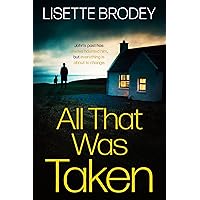 ALL THAT WAS TAKEN ALL THAT WAS TAKEN Kindle Paperback