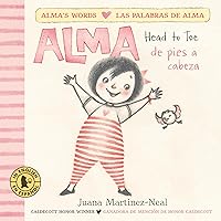 Alma, Head to Toe/Alma, de pies a cabeza (Alma's Words/Las palabras de Alma) Alma, Head to Toe/Alma, de pies a cabeza (Alma's Words/Las palabras de Alma) Board book Kindle