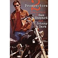 Two Prospectors: The Letters of Sam Shepard and Johnny Dark (Southwestern Writers Collection Series, Wittliff Collections at Texas State University)