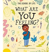 What Are You Feeling?: A picture book of your emotions What Are You Feeling?: A picture book of your emotions Hardcover
