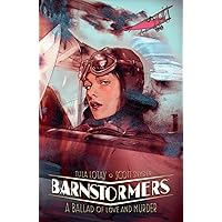 Barnstormers: A Ballad of Love and Murder Barnstormers: A Ballad of Love and Murder Paperback Kindle