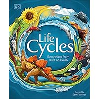 Life Cycles: Everything from Start to Finish (DK Life Cycles) Life Cycles: Everything from Start to Finish (DK Life Cycles) Hardcover Kindle Audible Audiobook