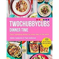 Twochubbycubs Dinner Time: Tasty, slimming dishes for every day of the week Twochubbycubs Dinner Time: Tasty, slimming dishes for every day of the week Hardcover