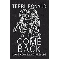Come Back (Love Concealed) Come Back (Love Concealed) Kindle