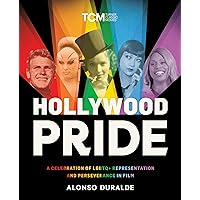Hollywood Pride: A Celebration of LGBTQ+ Representation and Perseverance in Film (Turner Classic Movies) Hollywood Pride: A Celebration of LGBTQ+ Representation and Perseverance in Film (Turner Classic Movies) Hardcover Audible Audiobook Kindle