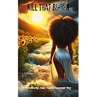 Kill That B!+@H Kill That B!+@H Paperback Kindle