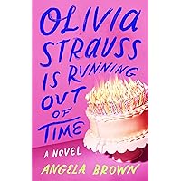Olivia Strauss Is Running Out of Time: A Novel Olivia Strauss Is Running Out of Time: A Novel Kindle Audible Audiobook Paperback Hardcover Audio CD