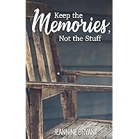 Keep the Memories, Not the Stuff Keep the Memories, Not the Stuff Kindle Paperback Audible Audiobook