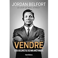 Jordan Belfort, le loup de Wall Street : Vendre: Les secrets de ma méthode Jordan Belfort, le loup de Wall Street : Vendre: Les secrets de ma méthode Paperback Audible Audiobook Kindle