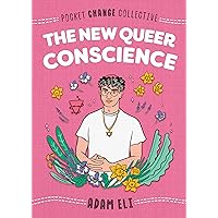 The New Queer Conscience (Pocket Change Collective) The New Queer Conscience (Pocket Change Collective) Paperback Kindle Audible Audiobook