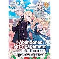 I Abandoned My Engagement Because My Sister is a Tragic Heroine, but Somehow I Became Entangled with a Righteous Prince (Light Novel) Vol. 2