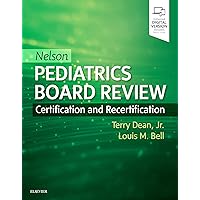 Nelson Pediatrics Board Review: Certification and Recertification Nelson Pediatrics Board Review: Certification and Recertification Paperback Kindle