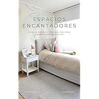 Espacios encantadores : Guía de diseño y decoración para dormitorios infantiles (Spanish Edition)