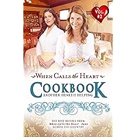 When Calls the Heart Cookbook: Another Heartie Helping Volume 2: Another Heartie Helping