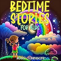 Bedtime Stories for Kids: Tales of Adorable Princesses, Powerful Magicians, Unicorns, Funny Animals, and Aesop’s Fables to Help Your Toddlers Fall Asleep in a While and Have Good Dreams Bedtime Stories for Kids: Tales of Adorable Princesses, Powerful Magicians, Unicorns, Funny Animals, and Aesop’s Fables to Help Your Toddlers Fall Asleep in a While and Have Good Dreams Audible Audiobook Kindle