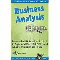 Business Analysis Defined: Learn what BA is, when to do it in Agile and Waterfall SDM, and what techniques are in use. (Business Analysis Fundamentals - Simply Put! Book 1) Business Analysis Defined: Learn what BA is, when to do it in Agile and Waterfall SDM, and what techniques are in use. (Business Analysis Fundamentals - Simply Put! Book 1) Kindle Paperback Audible Audiobook