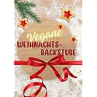 Vegane Weihnachts-Backstube (German Edition)