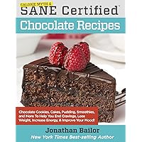 Calorie Myth & SANE Certified Chocolate Recipes: End Cravings, Lose Weight, Increase Energy, Improve Your Mood, Fix Digestion, and Sleep Soundly with ... to the Delicious New Science of SANE Eating Calorie Myth & SANE Certified Chocolate Recipes: End Cravings, Lose Weight, Increase Energy, Improve Your Mood, Fix Digestion, and Sleep Soundly with ... to the Delicious New Science of SANE Eating Paperback