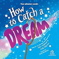 How to Catch a Dream How to Catch a Dream Audible Audiobook