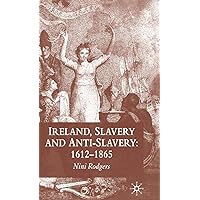 Ireland, Slavery and Anti-Slavery: 1612-1865 Ireland, Slavery and Anti-Slavery: 1612-1865 Hardcover Paperback Mass Market Paperback
