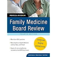 Family Medicine Board Review: Pearls of Wisdom, Fourth Edition Family Medicine Board Review: Pearls of Wisdom, Fourth Edition Kindle Paperback