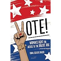 Vote!: Women's Fight for Access to the Ballot Box Vote!: Women's Fight for Access to the Ballot Box Kindle Audible Audiobook Library Binding Audio CD