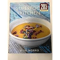 Superfood Kitchen: Cooking with Nature's Most Amazing Foods - A Cookbook (Volume 1) (Julie Morris's Superfoods) Superfood Kitchen: Cooking with Nature's Most Amazing Foods - A Cookbook (Volume 1) (Julie Morris's Superfoods) Hardcover