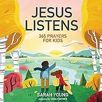 Jesus Listens: 365 Prayers for Kids: A Jesus Calling Prayer Book for Young Readers Jesus Listens: 365 Prayers for Kids: A Jesus Calling Prayer Book for Young Readers Hardcover Kindle Audible Audiobook
