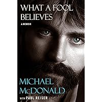 What a Fool Believes: A Memoir