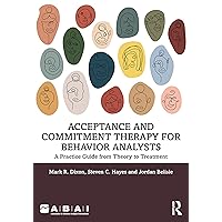 Acceptance and Commitment Therapy for Behavior Analysts (Behavior Science) Acceptance and Commitment Therapy for Behavior Analysts (Behavior Science) Paperback Kindle Hardcover