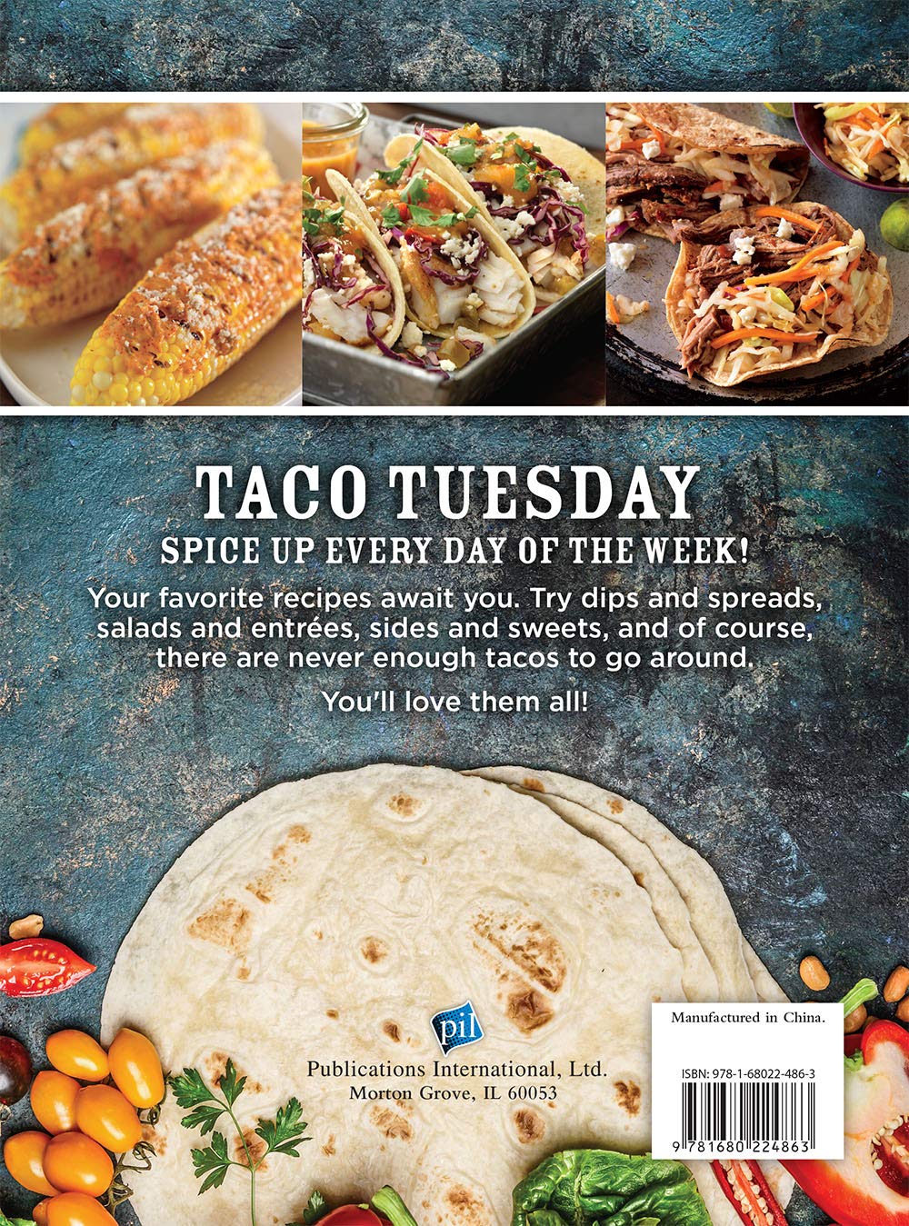 Taco Tuesday: More Than 100 Recipes for Appetizers, Meals, Sides and Sweets. Treat Every Day like It's Tuesday!