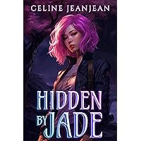 Hidden by Jade: An Asian Urban Fantasy Series (Razor's Edge Chronicles Book 5) Hidden by Jade: An Asian Urban Fantasy Series (Razor's Edge Chronicles Book 5) Kindle Paperback