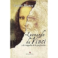 Leonardo da Vinci o la tragedia de la perfección (Spanish Edition) Leonardo da Vinci o la tragedia de la perfección (Spanish Edition) Kindle Paperback