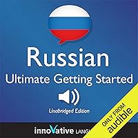 Learn Russian: Ultimate Getting Started with Russian Box Set, Lessons 1-55: Beginner Russian #8 Learn Russian: Ultimate Getting Started with Russian Box Set, Lessons 1-55: Beginner Russian #8 Audible Audiobook