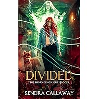 Divided: An urban fantasy mystery romance (Thorn Demon Book 1) Divided: An urban fantasy mystery romance (Thorn Demon Book 1) Kindle Paperback