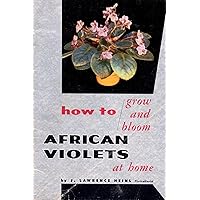 How to grow and bloom African violets at home How to grow and bloom African violets at home Paperback
