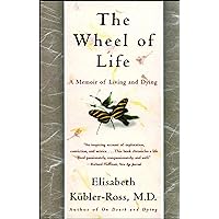The Wheel of Life: A Memoir of Living and Dying The Wheel of Life: A Memoir of Living and Dying Paperback Kindle Audible Audiobook Hardcover Audio, Cassette