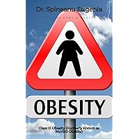 Class III Obesity (Formerly Known as Morbid Obesity) Class III Obesity (Formerly Known as Morbid Obesity) Kindle Paperback