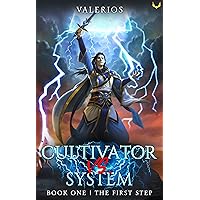 The First Step: A LitRPG Cultivation Series (Cultivator vs. System Book 1) The First Step: A LitRPG Cultivation Series (Cultivator vs. System Book 1) Kindle Audible Audiobook Paperback