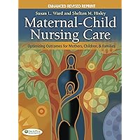 Maternal-Child Nursing Care Enhanced, Revised, Reprint with the Women's Health Companion Optimizing Outcomes for Mothers, Children and Families Maternal-Child Nursing Care Enhanced, Revised, Reprint with the Women's Health Companion Optimizing Outcomes for Mothers, Children and Families eTextbook Hardcover Paperback