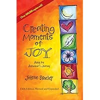 Creating Moments of Joy Along the Alzheimer's Journey: A Guide for Families and Caregivers, Fifth Edition, Revised and Expanded Creating Moments of Joy Along the Alzheimer's Journey: A Guide for Families and Caregivers, Fifth Edition, Revised and Expanded Paperback Audible Audiobook Kindle Spiral-bound