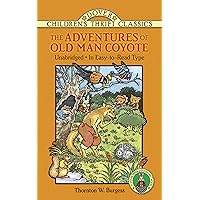 The Adventures of Old Man Coyote: Unabridged, In Easy-to-Read Type (Dover Children's Thrift Classics) The Adventures of Old Man Coyote: Unabridged, In Easy-to-Read Type (Dover Children's Thrift Classics) Paperback Kindle Audible Audiobook Hardcover MP3 CD Library Binding