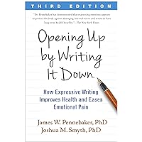 Opening Up by Writing It Down: How Expressive Writing Improves Health and Eases Emotional Pain Opening Up by Writing It Down: How Expressive Writing Improves Health and Eases Emotional Pain Paperback Audible Audiobook eTextbook