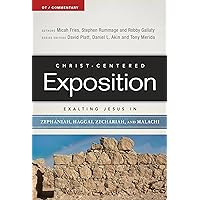 Exalting Jesus in Zephaniah, Haggai, Zechariah, and Malachi (Christ-Centered Exposition Commentary) Exalting Jesus in Zephaniah, Haggai, Zechariah, and Malachi (Christ-Centered Exposition Commentary) Paperback Kindle