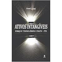 Ativos Intangíveis: Parque Tecnológico Itaipu (Portuguese Edition) Ativos Intangíveis: Parque Tecnológico Itaipu (Portuguese Edition) Kindle Paperback