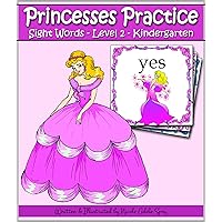 Princesses Practice: KINDERGARTEN Sight Words - 52 Level 2 Flash Cards (Princess Reading Book 3) Princesses Practice: KINDERGARTEN Sight Words - 52 Level 2 Flash Cards (Princess Reading Book 3) Kindle